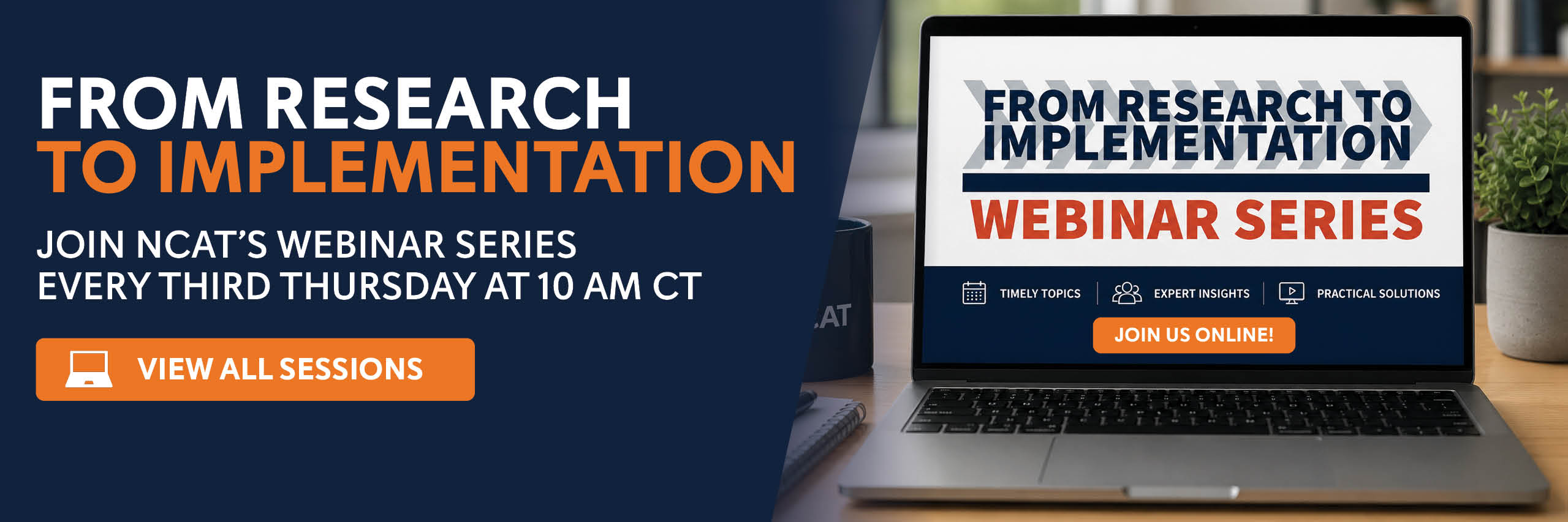 NCAT's Webinar Series, hosted every third Thursday, 10 A.M. CT